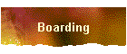 Boarding